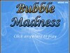 Bubble Madness  (泡沫的疯狂)