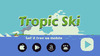 Tropic Ski (热带水上摩托)